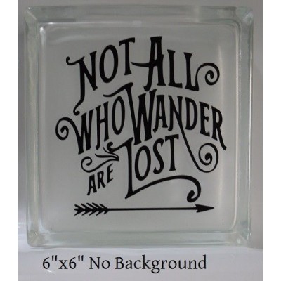 Not all who wander are lost Decal sticker for 8" Glass Block Shadow Box    322978987890